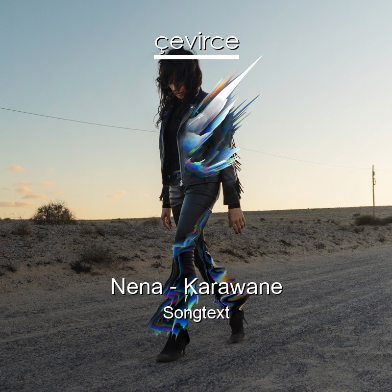 Nena – Karawane Songtext