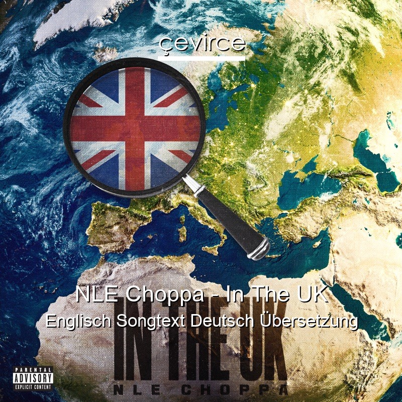 NLE Choppa – In The UK Englisch Songtext Deutsch Übersetzung