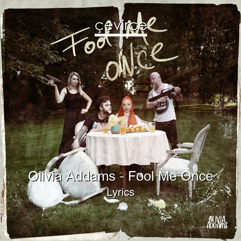 Olivia Addams – Fool Me Once Lyrics