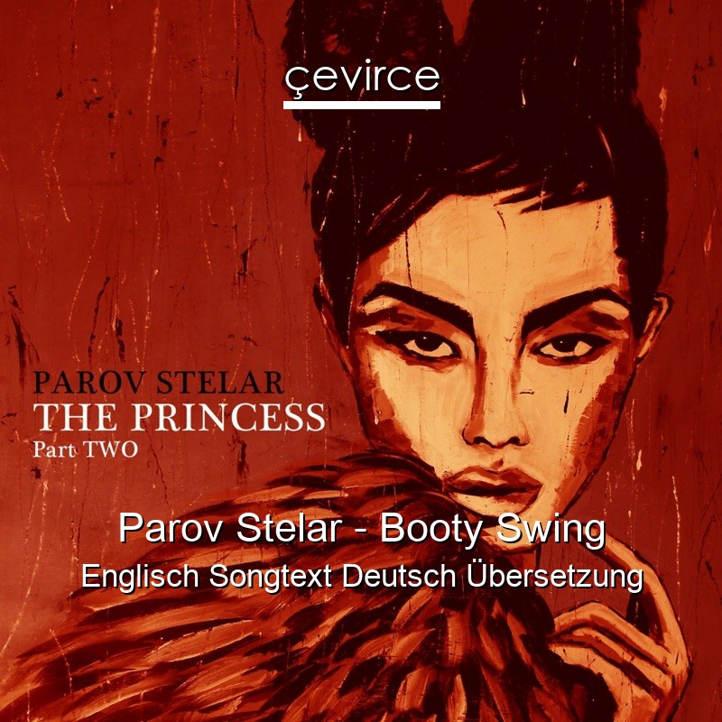 Parov Stelar – Booty Swing Englisch Songtext Deutsch Übersetzung