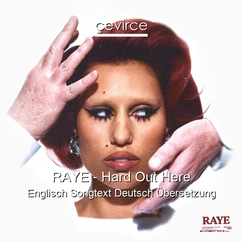 RAYE – Hard Out Here Englisch Songtext Deutsch Übersetzung