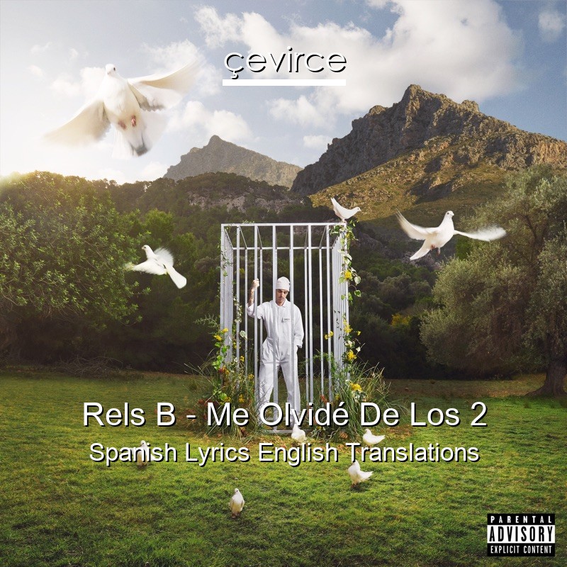 Rels B – Me Olvidé De Los 2 Spanish Lyrics English Translations