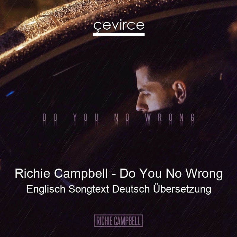 Richie Campbell – Do You No Wrong Englisch Songtext Deutsch Übersetzung