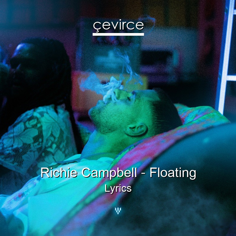 Richie Campbell – Floating Lyrics