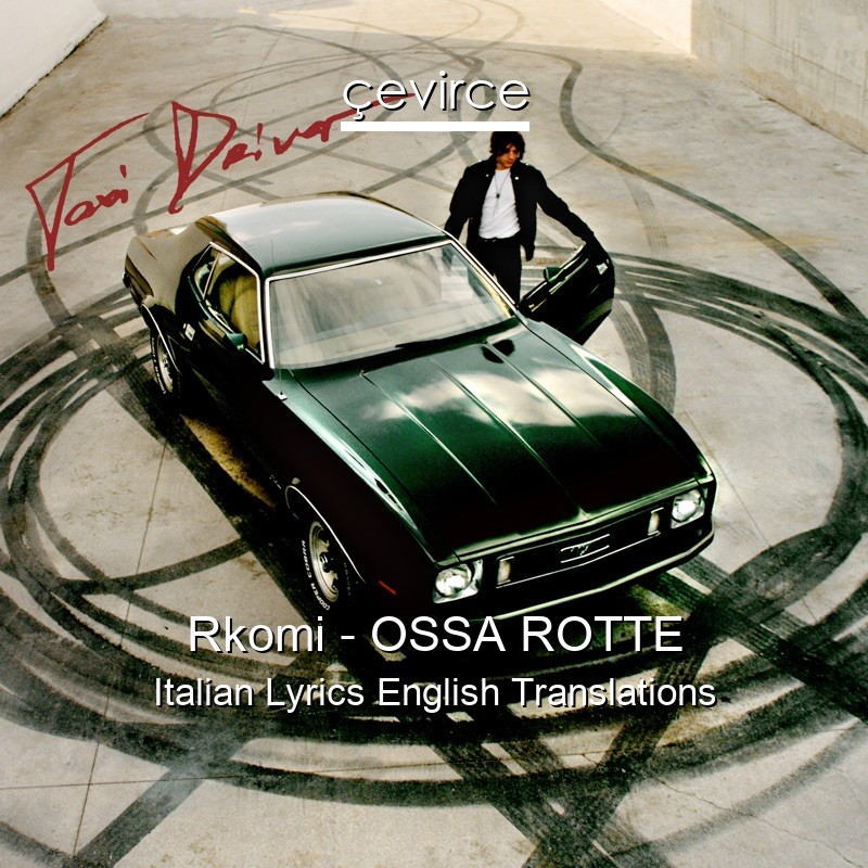 Rkomi – OSSA ROTTE Italian Lyrics English Translations