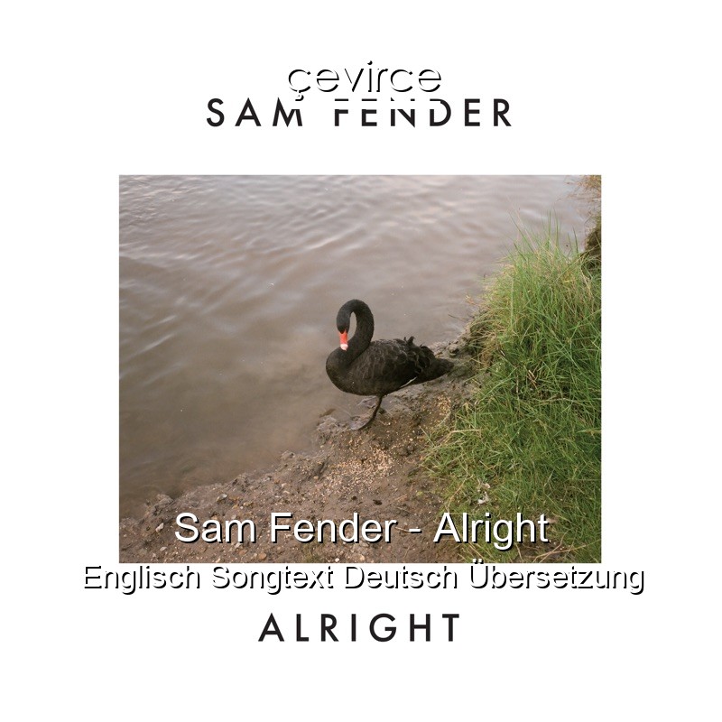 Sam Fender – Alright Englisch Songtext Deutsch Übersetzung