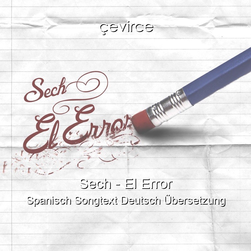 Sech – El Error Spanisch Songtext Deutsch Übersetzung