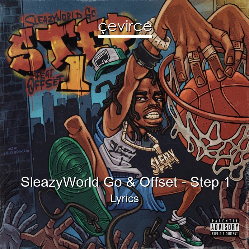 SleazyWorld Go & Offset – Step 1 Lyrics