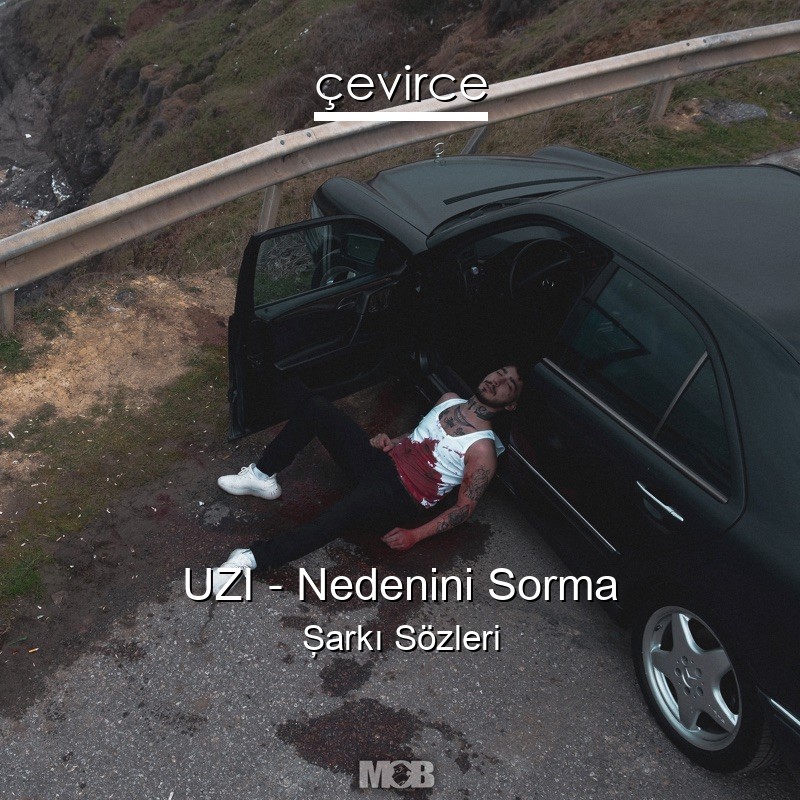 UZI – Nedenini Sorma Şarkı Sözleri