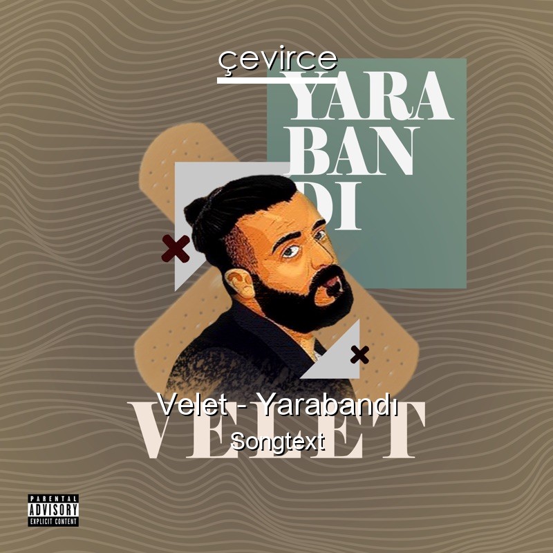 Velet – Yarabandı Songtext