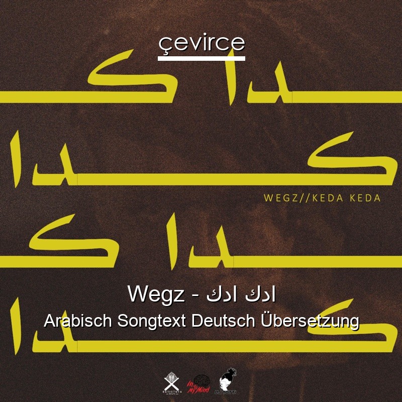 Wegz – كدا كدا Arabisch Songtext Deutsch Übersetzung