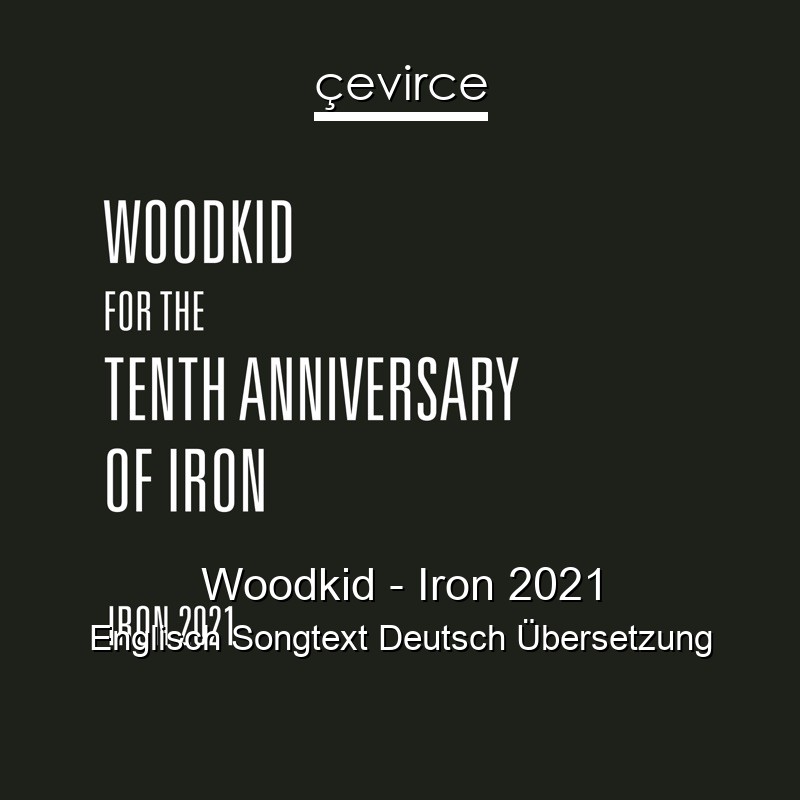 Woodkid – Iron 2021 Englisch Songtext Deutsch Übersetzung