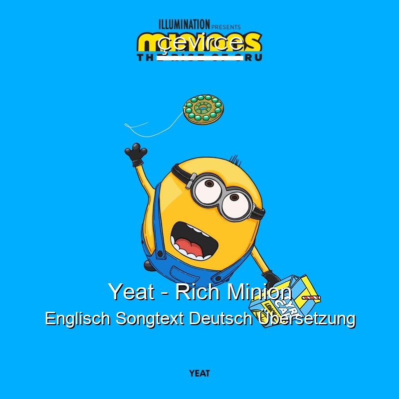 Yeat – Rich Minion Englisch Songtext Deutsch Übersetzung