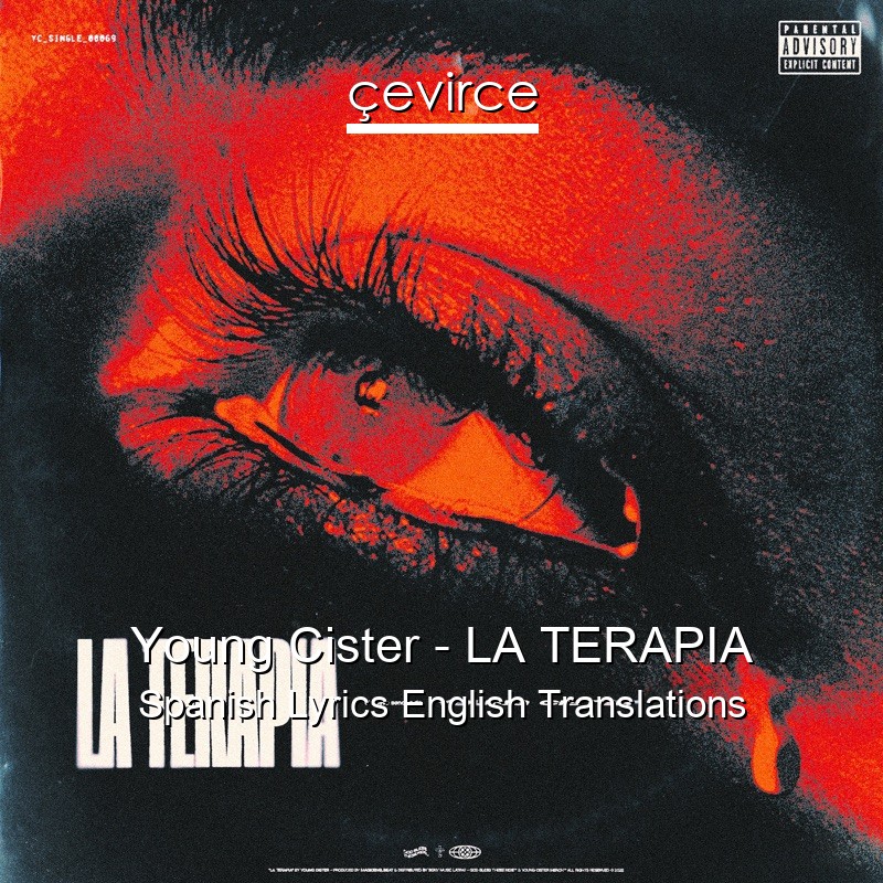 Young Cister – LA TERAPIA Spanish Lyrics English Translations