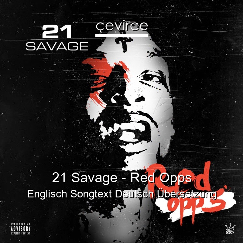 21 Savage – Red Opps Englisch Songtext Deutsch Übersetzung