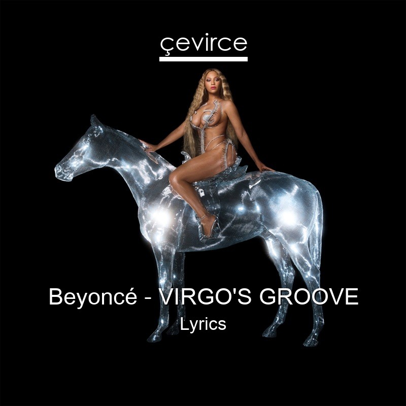 Beyoncé – VIRGO’S GROOVE Lyrics