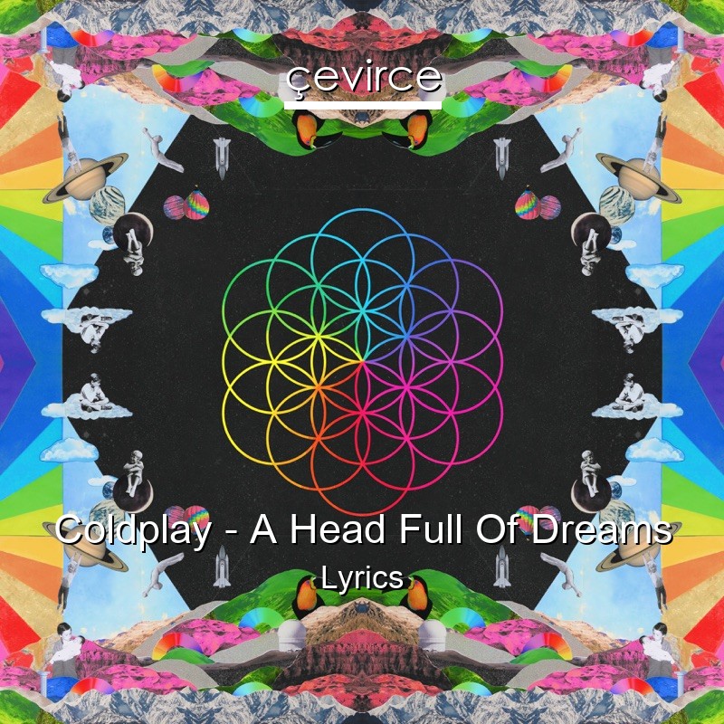 Coldplay – A Head Full Of Dreams Lyrics