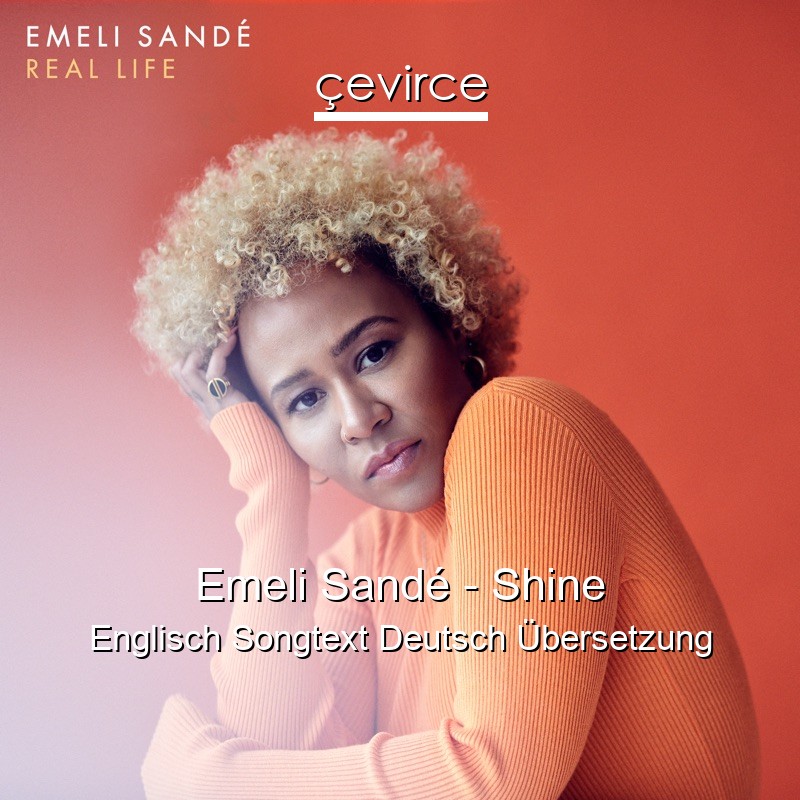 Emeli Sandé – Shine Englisch Songtext Deutsch Übersetzung