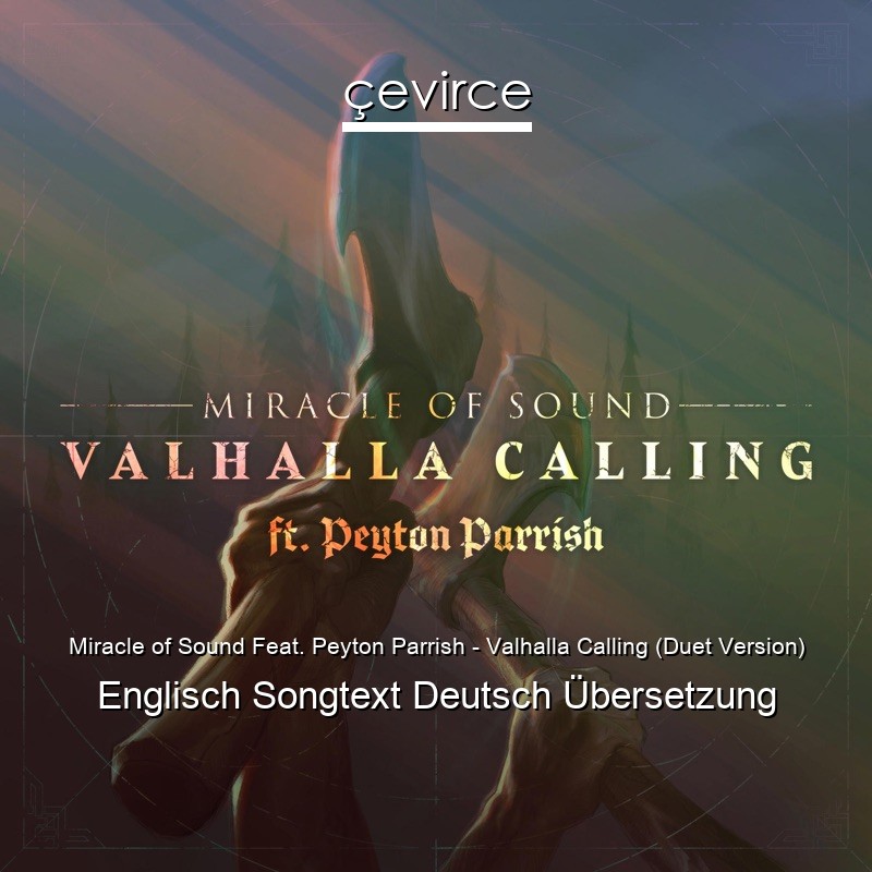 Miracle of Sound Feat. Peyton Parrish – Valhalla Calling (Duet Version) Englisch Songtext Deutsch Übersetzung