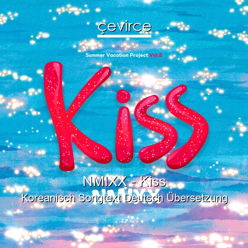 NMIXX – Kiss Koreanisch Songtext Deutsch Übersetzung