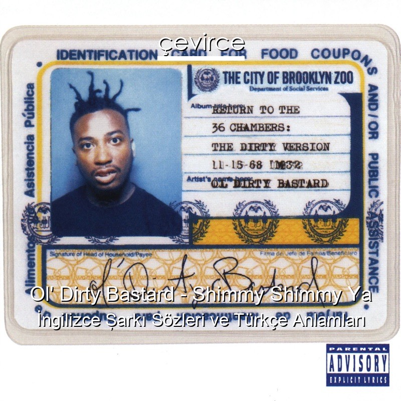 Ol’ Dirty Bastard – Shimmy Shimmy Ya İngilizce Şarkı Sözleri Türkçe Anlamları