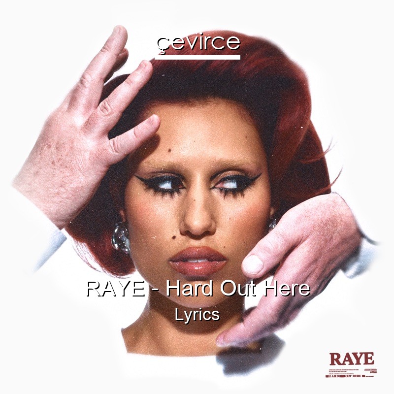 RAYE – Hard Out Here Lyrics