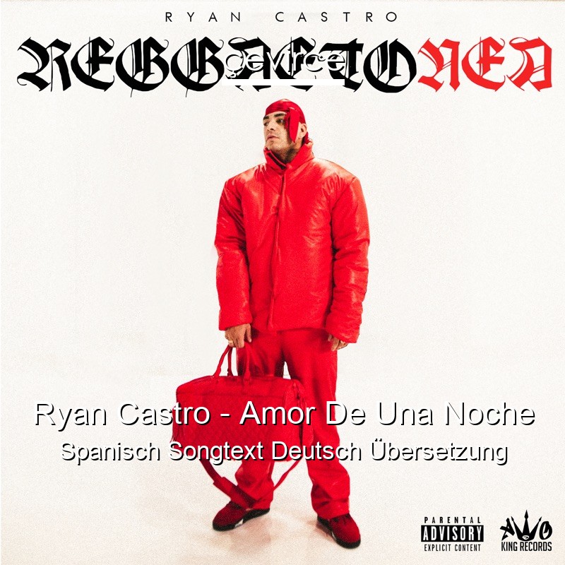 Ryan Castro – Amor De Una Noche Spanisch Songtext Deutsch Übersetzung