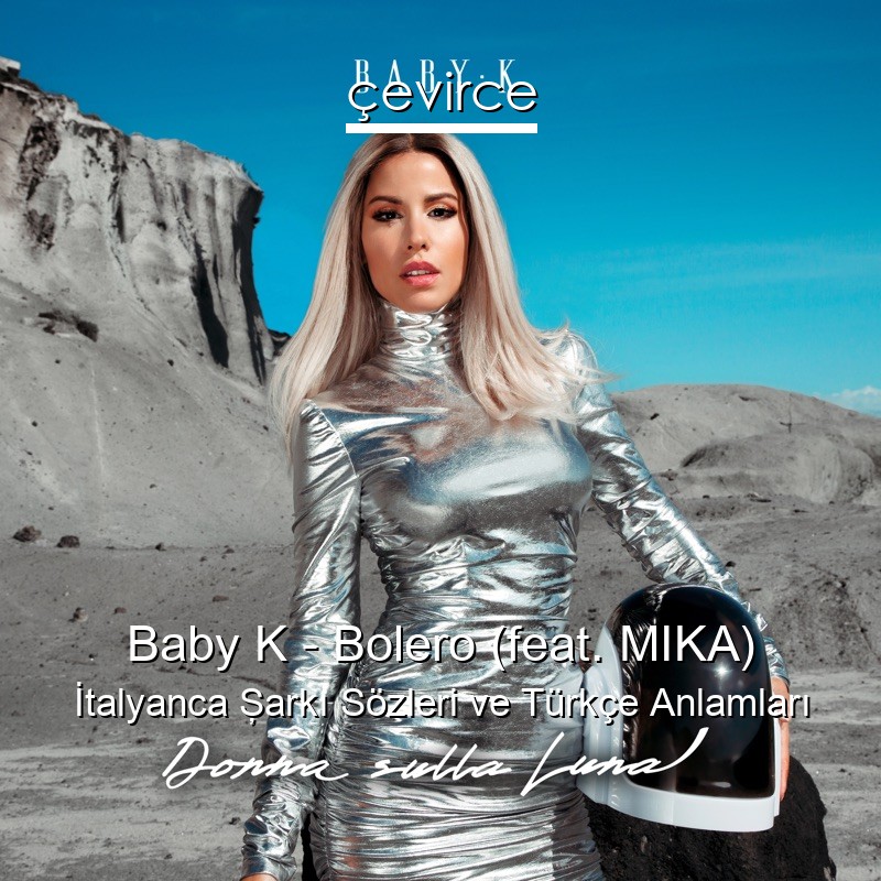 Baby K – Bolero (feat. MIKA) İtalyanca Şarkı Sözleri Türkçe Anlamları