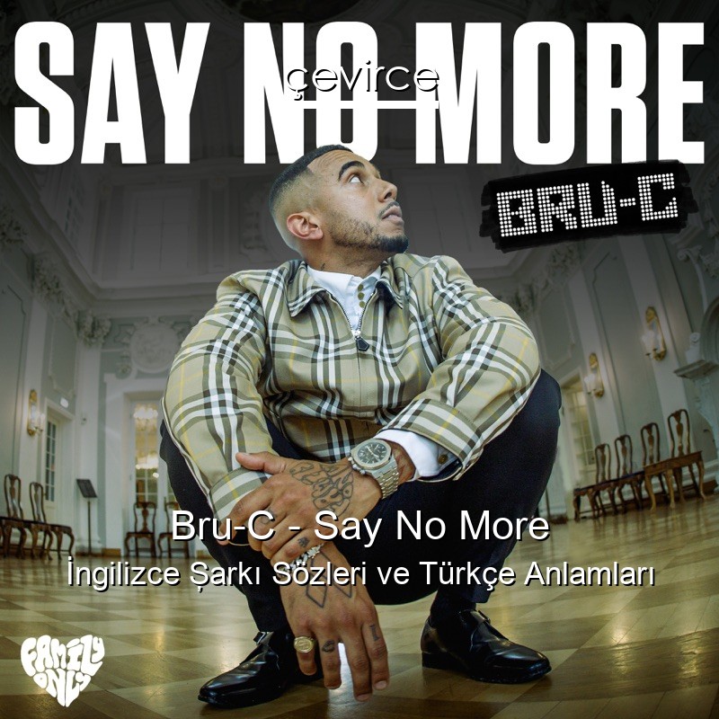 Bru-C – Say No More İngilizce Şarkı Sözleri Türkçe Anlamları