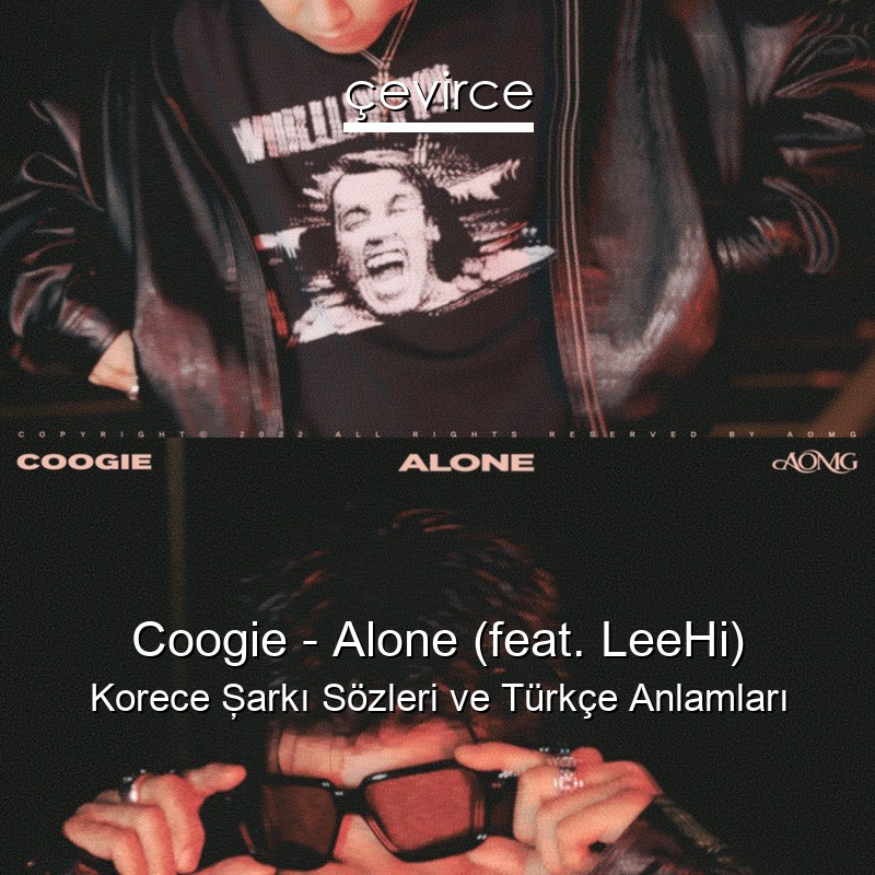 Coogie – Alone (feat. LeeHi) Korece Şarkı Sözleri Türkçe Anlamları