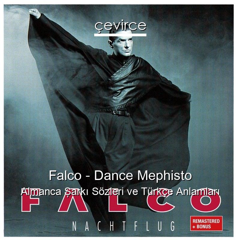 Falco – Dance Mephisto Almanca Şarkı Sözleri Türkçe Anlamları