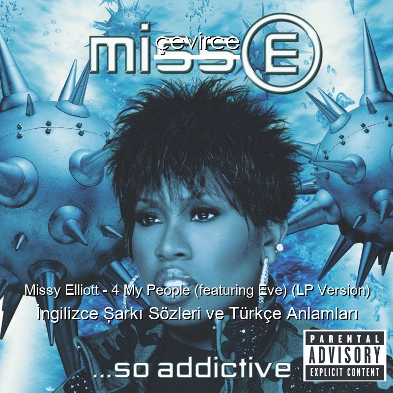 Missy Elliott – 4 My People (featuring Eve) (LP Version) İngilizce Şarkı Sözleri Türkçe Anlamları