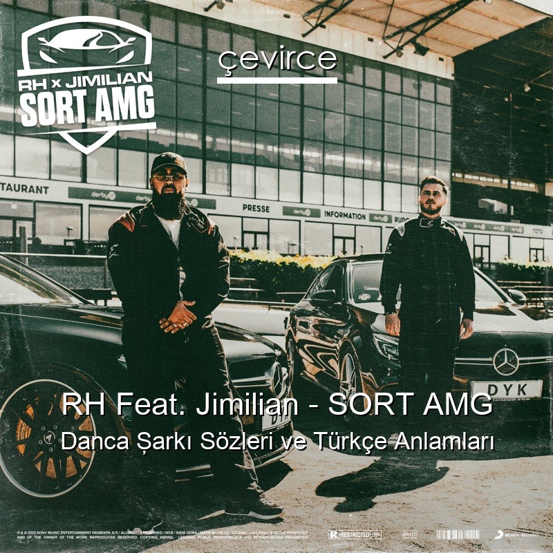 RH Feat. Jimilian – SORT AMG Danca Şarkı Sözleri Türkçe Anlamları