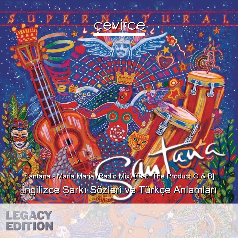 Santana – Maria Maria (Radio Mix) [feat. The Product G & B] İngilizce Şarkı Sözleri Türkçe Anlamları