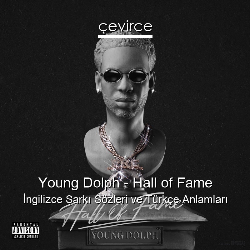 Young Dolph – Hall of Fame İngilizce Şarkı Sözleri Türkçe Anlamları