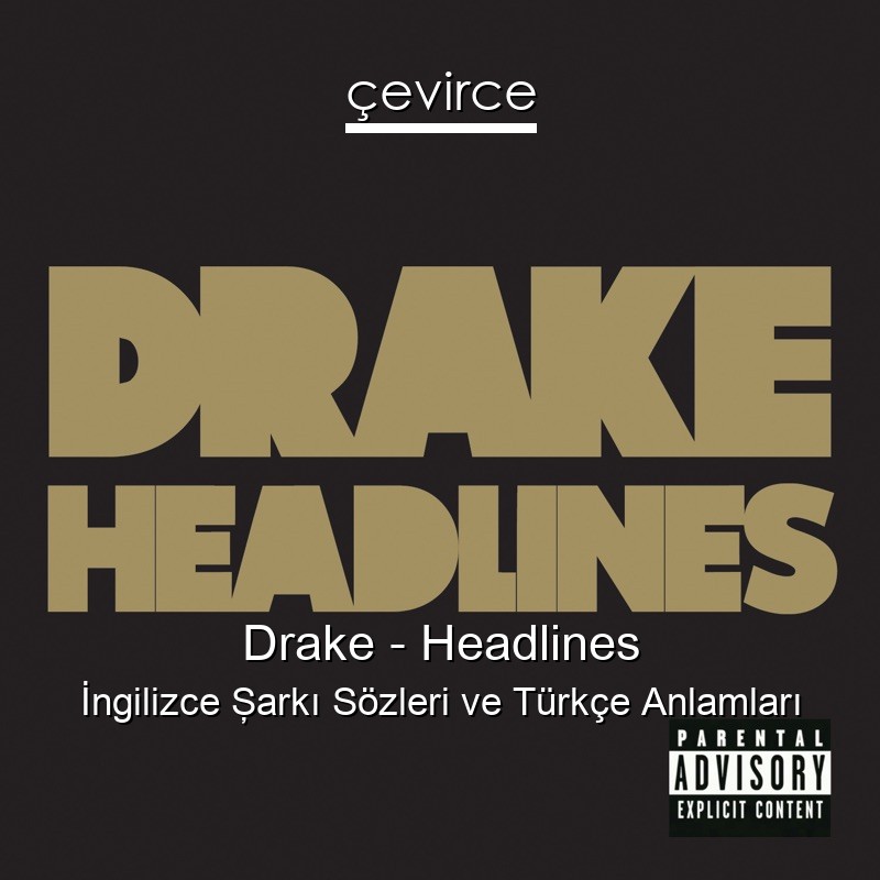 Drake – Headlines İngilizce Şarkı Sözleri Türkçe Anlamları