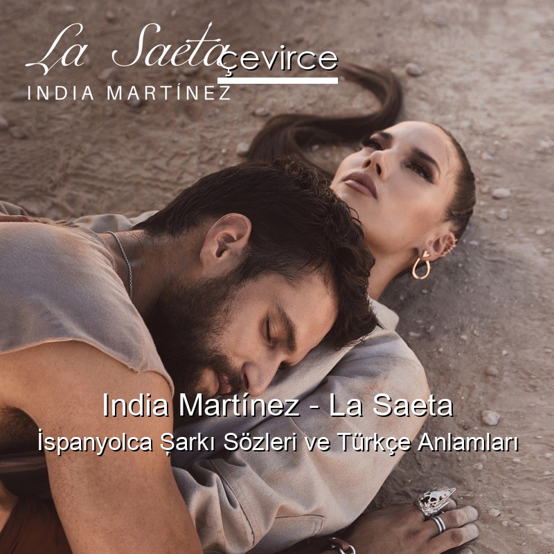 India Martínez – La Saeta İspanyolca Şarkı Sözleri Türkçe Anlamları