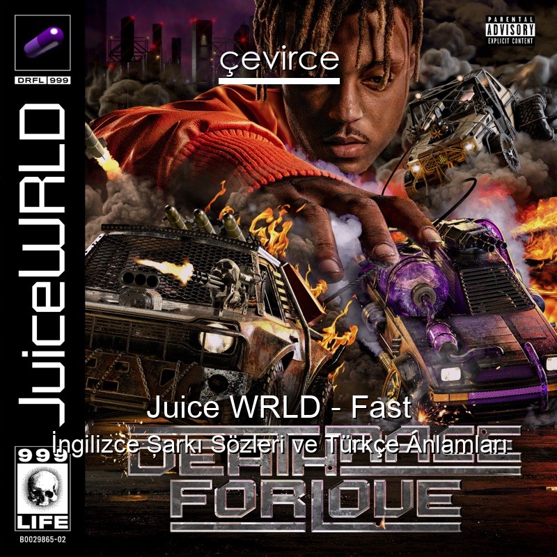 Juice WRLD – Fast İngilizce Şarkı Sözleri Türkçe Anlamları