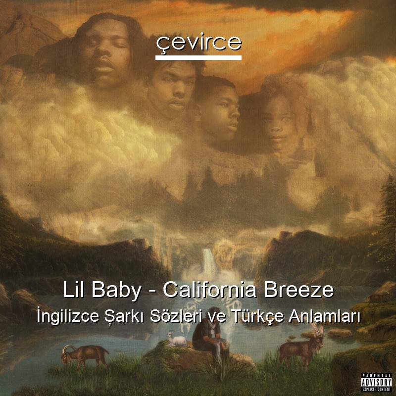 Lil Baby – California Breeze İngilizce Şarkı Sözleri Türkçe Anlamları