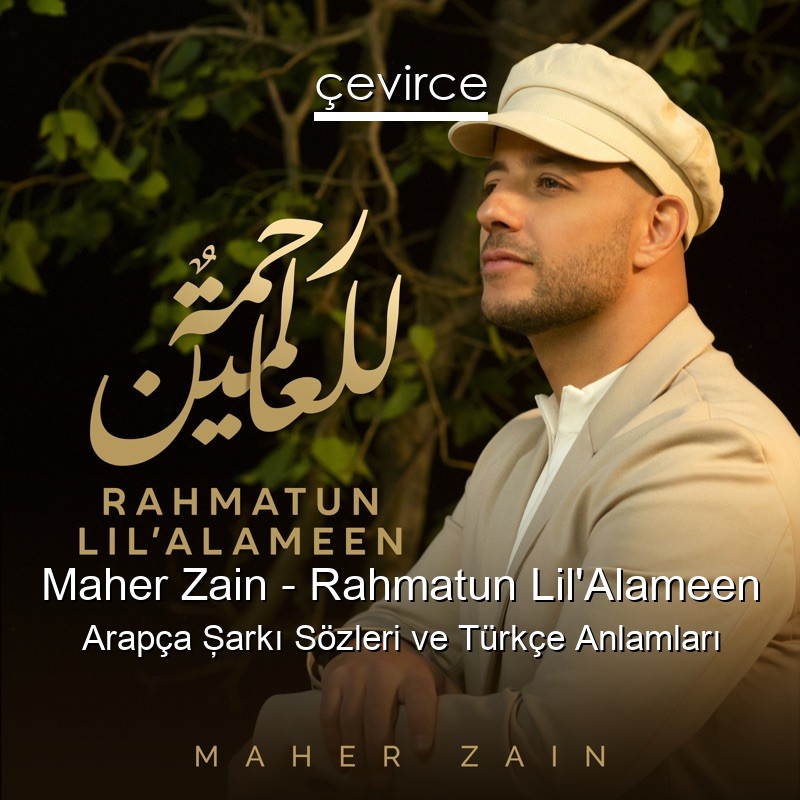 Maher Zain – Rahmatun Lil’Alameen Arapça Şarkı Sözleri Türkçe Anlamları