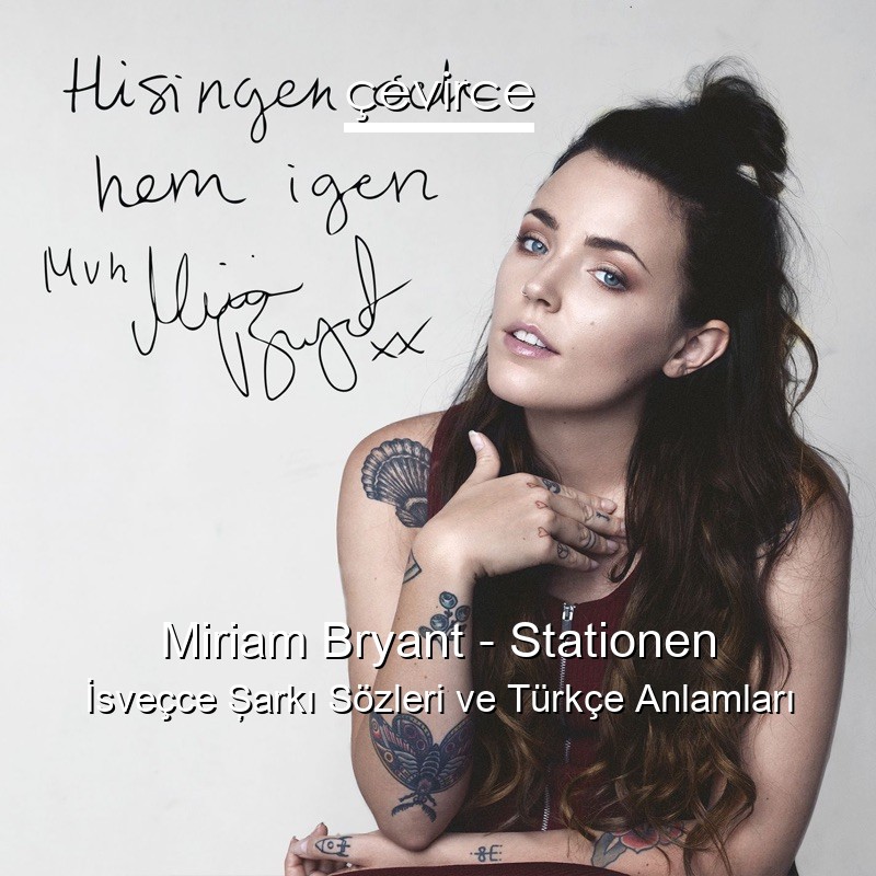 Miriam Bryant – Stationen İsveçce Şarkı Sözleri Türkçe Anlamları