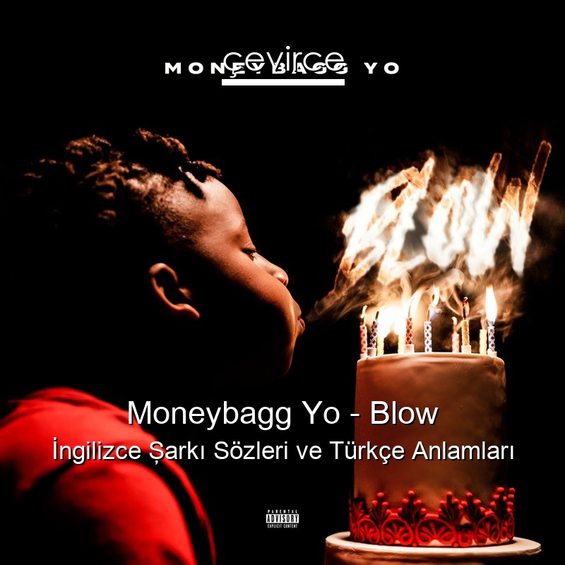 Moneybagg Yo – Blow İngilizce Şarkı Sözleri Türkçe Anlamları