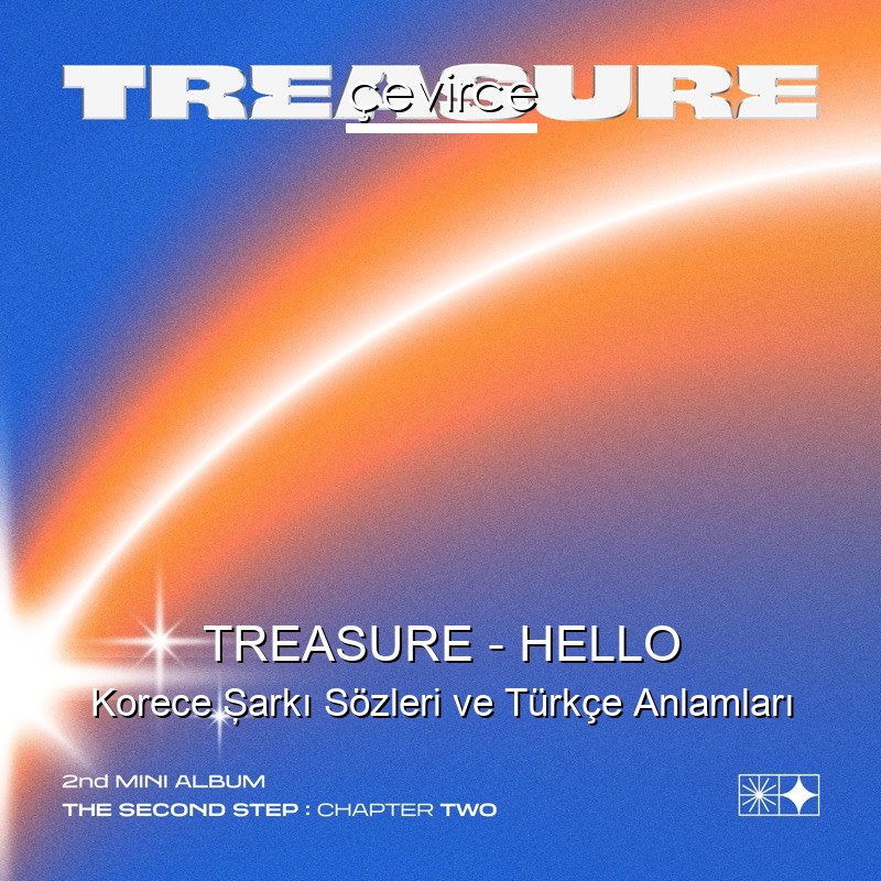 TREASURE – HELLO Korece Şarkı Sözleri Türkçe Anlamları