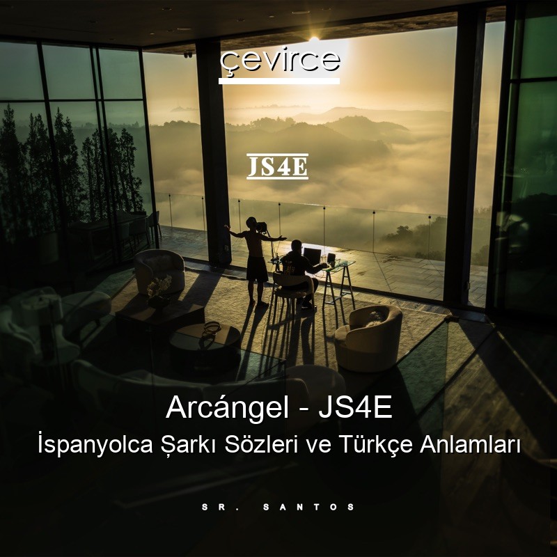 Arcángel – JS4E İspanyolca Şarkı Sözleri Türkçe Anlamları