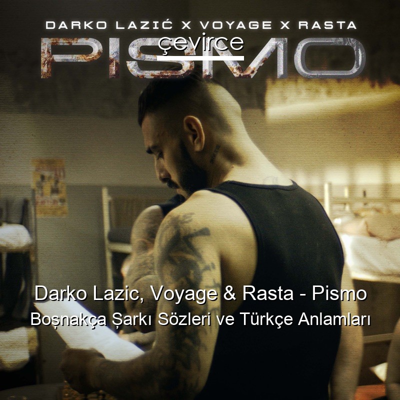 Darko Lazic, Voyage & Rasta – Pismo Boşnakça Şarkı Sözleri Türkçe Anlamları