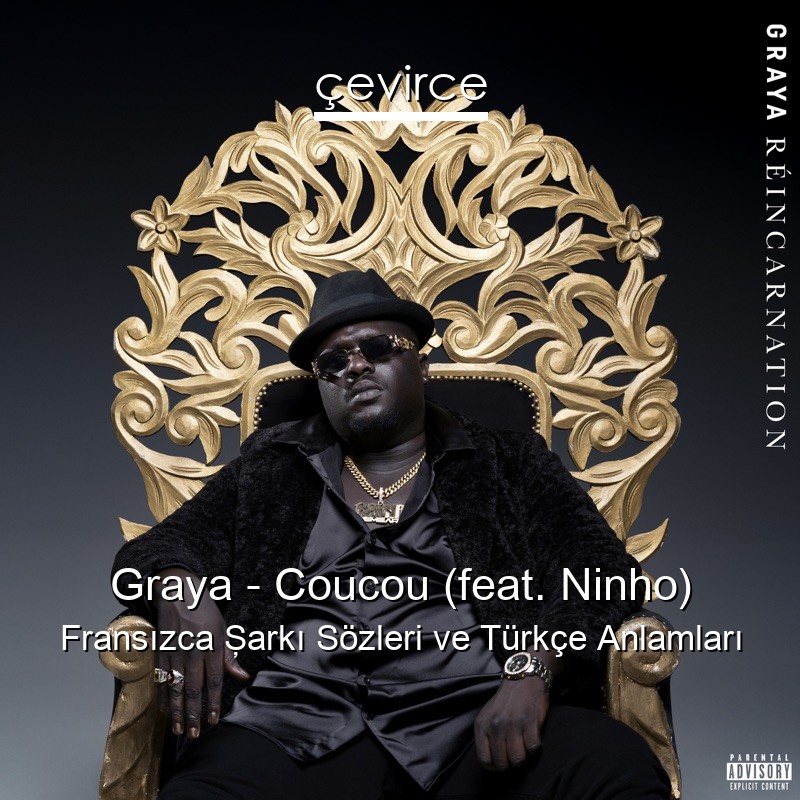 Graya – Coucou (feat. Ninho) Fransızca Şarkı Sözleri Türkçe Anlamları