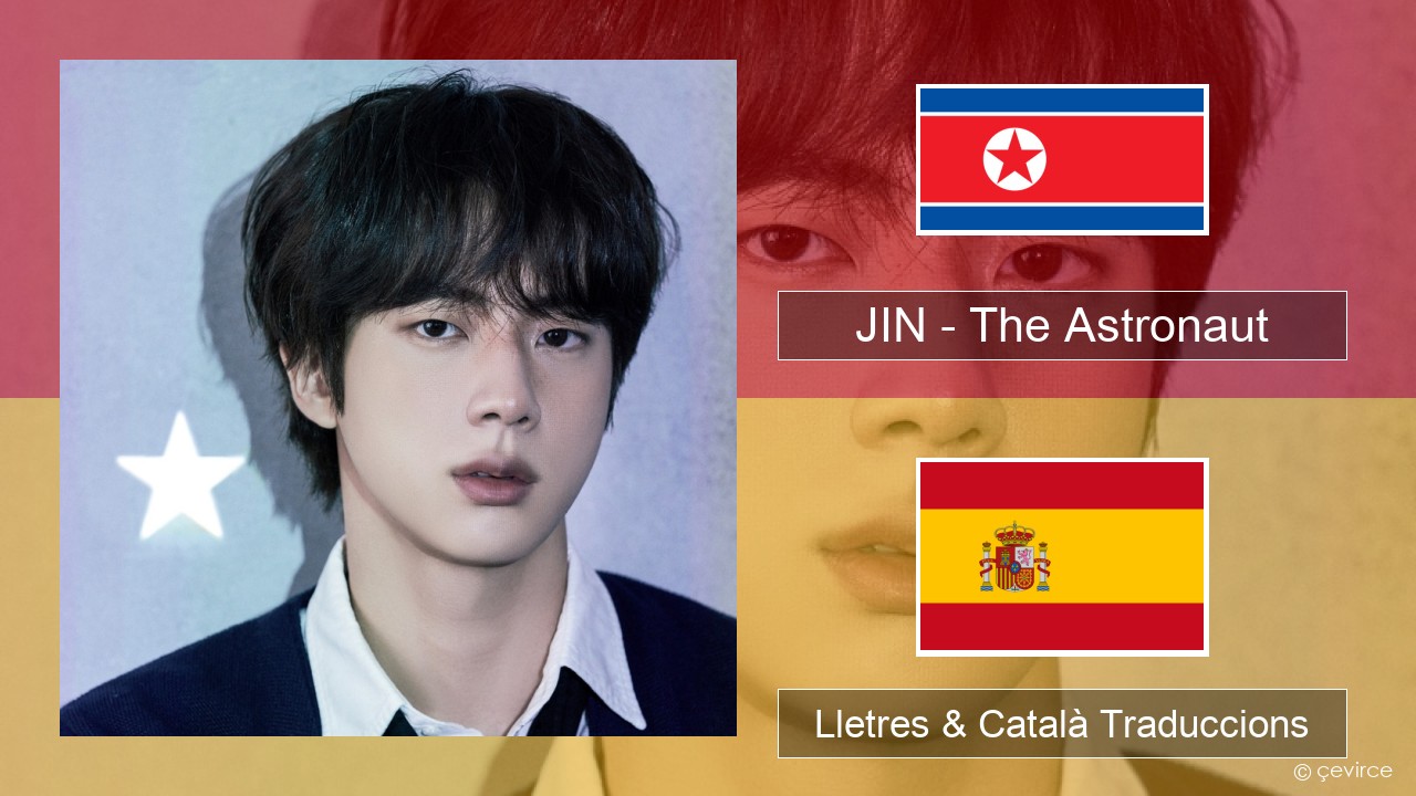 JIN – The Astronaut Coreà Lletres & Català Traduccions