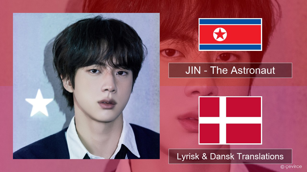 JIN – The Astronaut Koreansk Lyrisk & Dansk Translations