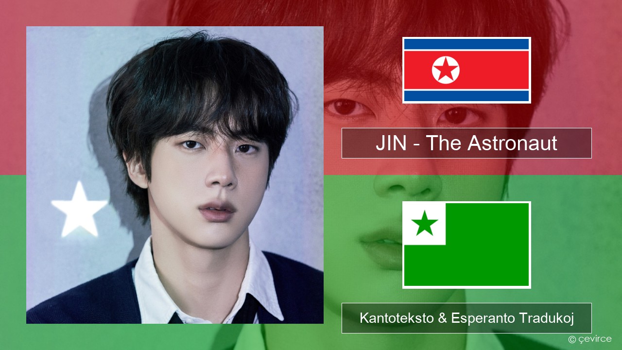 JIN – The Astronaut Korea Kantoteksto & Esperanto Tradukoj