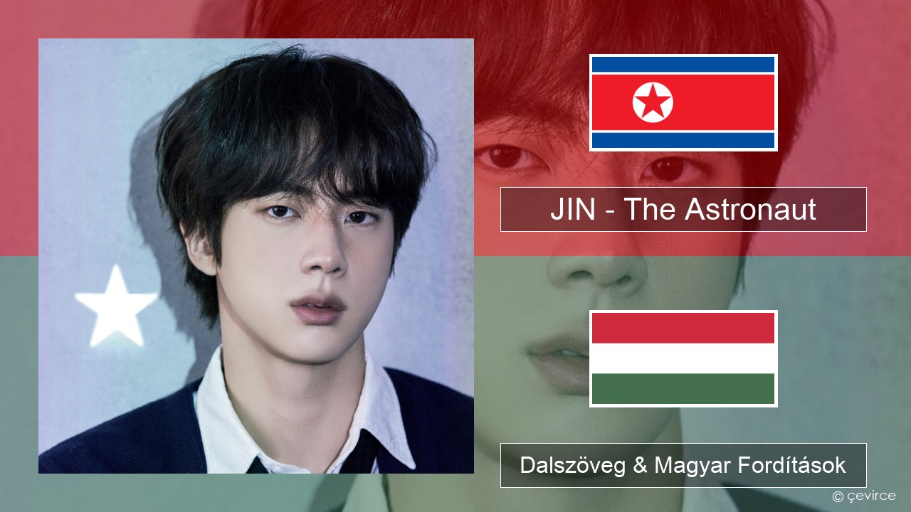 JIN – The Astronaut Koreai Dalszöveg & Magyar Fordítások